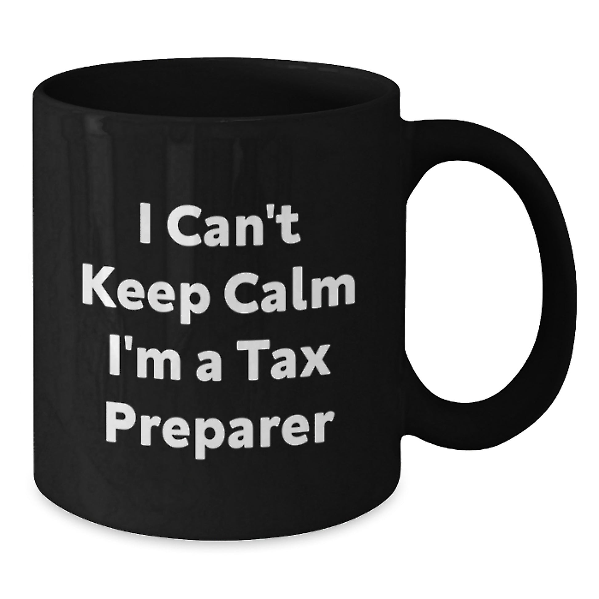Funny Tax Preparer Gifts, Birthday Unique Gifts for Tax Preparer Friends, Black Coffee Mug 'I Can't Keep Calm I'm A Tax Preparer' - Additional