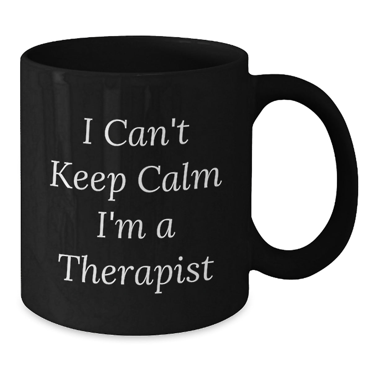 Funny Therapist Gifts for Birthday - I Can't Keep Calm I'm A Therapist Black Coffee Mug, Gifts from Friends to Therapist Men and Women - Additional