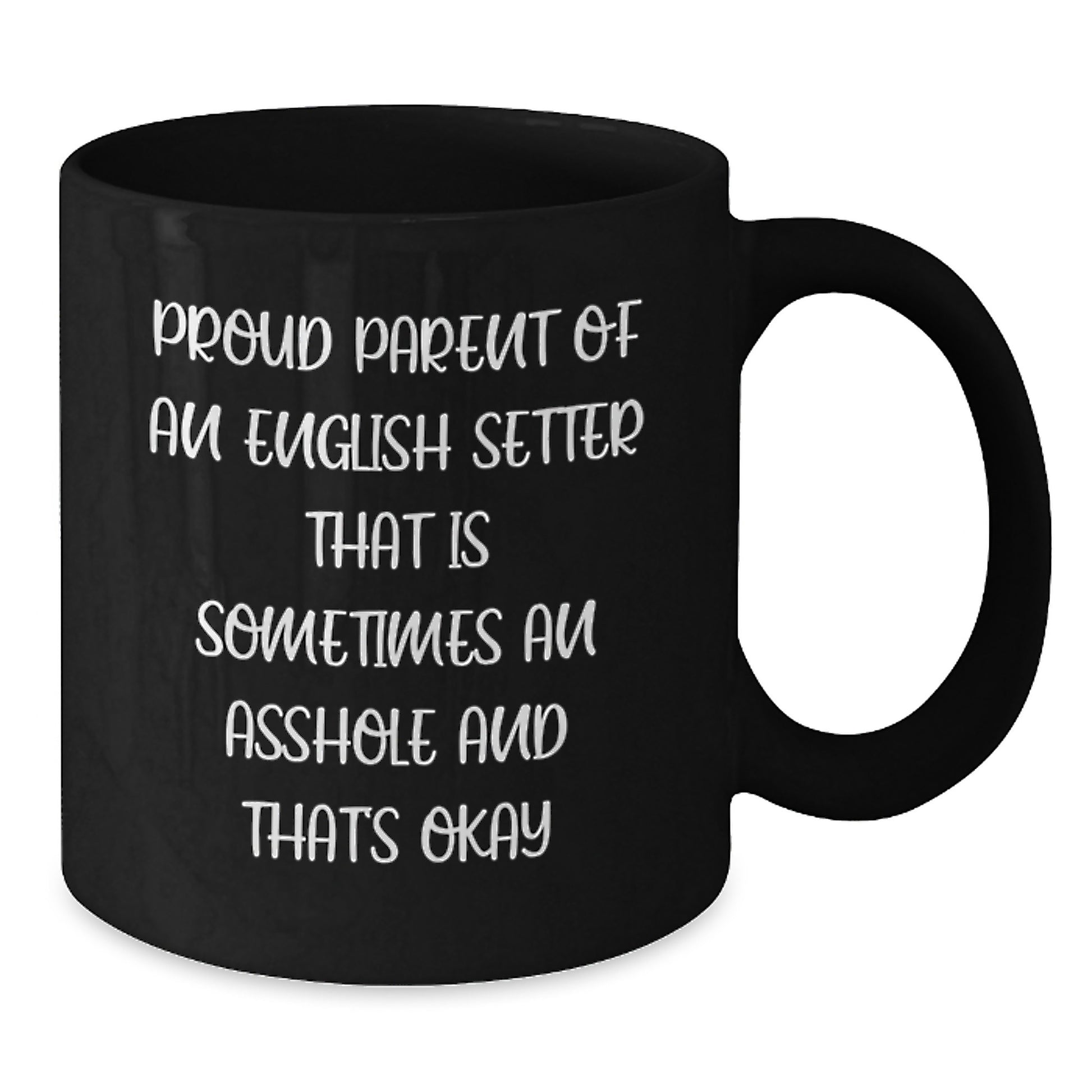 English Setter Mug Keepsake Birthday Gift for Him An Asshole And That's - Additional