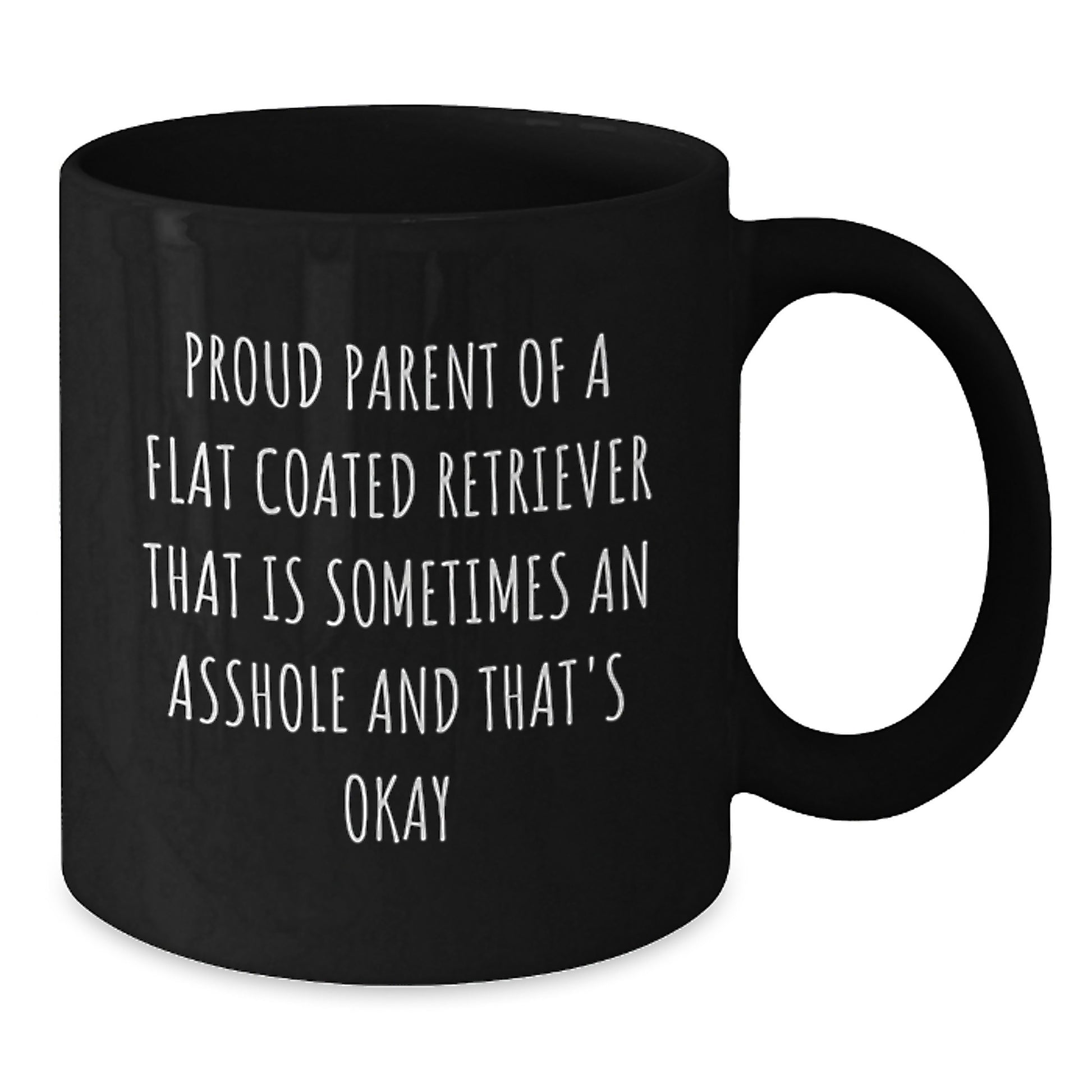 Funny Flat Coated Retriever Dog Gifts from Mom, Proud Parent Of A Flat Coated Retriever That Is Sometimes An Asshole, Unique Black Coffee Mug for Flat Coated Retriever Dog Lovers - Additional