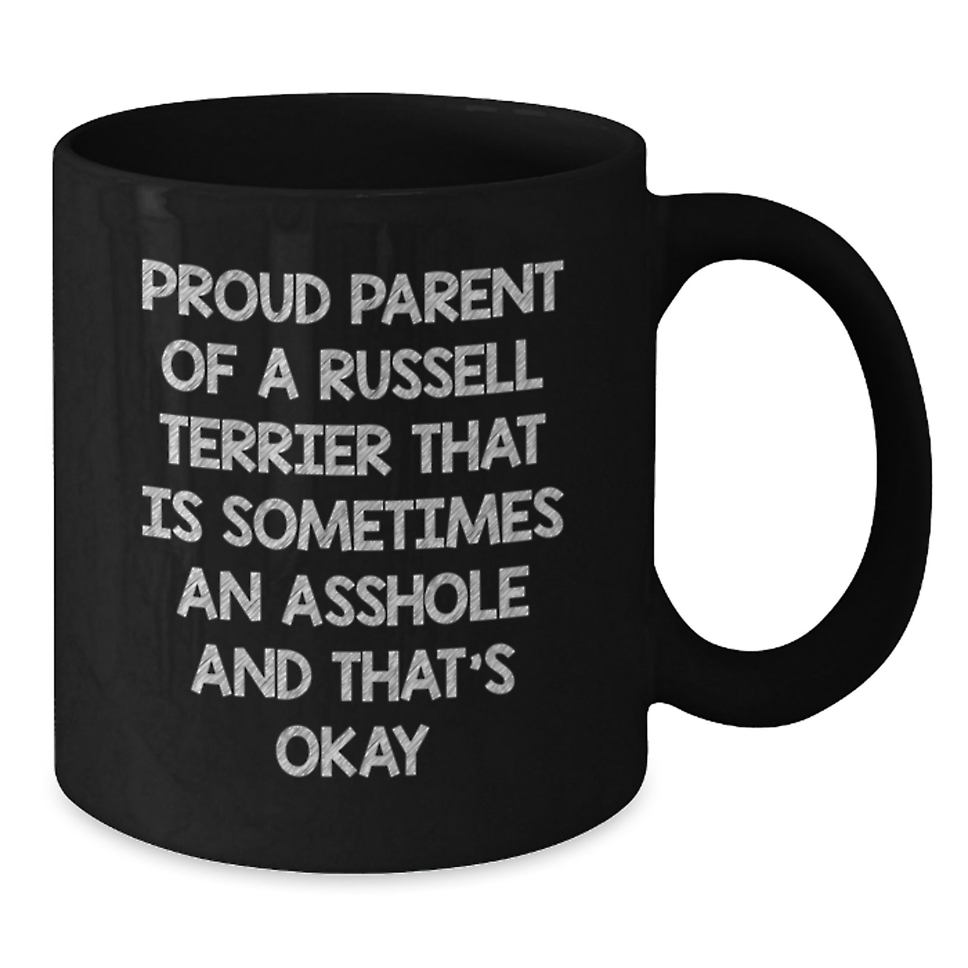 Proud Parent of a Russell Terrier That Is Sometimes an Asshole and That's Okay - Funny Russell Terrier Dog Gift for Dad on Father's Day - Black Coffee Mug for Him from Son - Additional