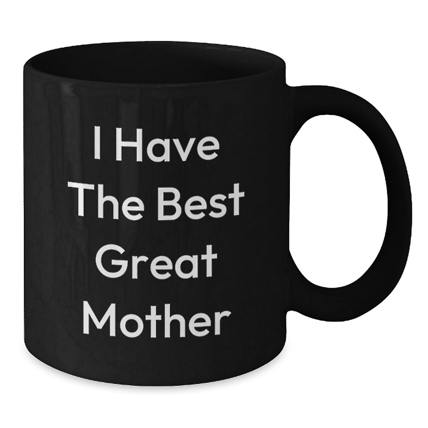 Funny 'I Have The Best Great Mother' Quote Black Coffee Mug Gifts from Family for Mom's Special Day - Additional