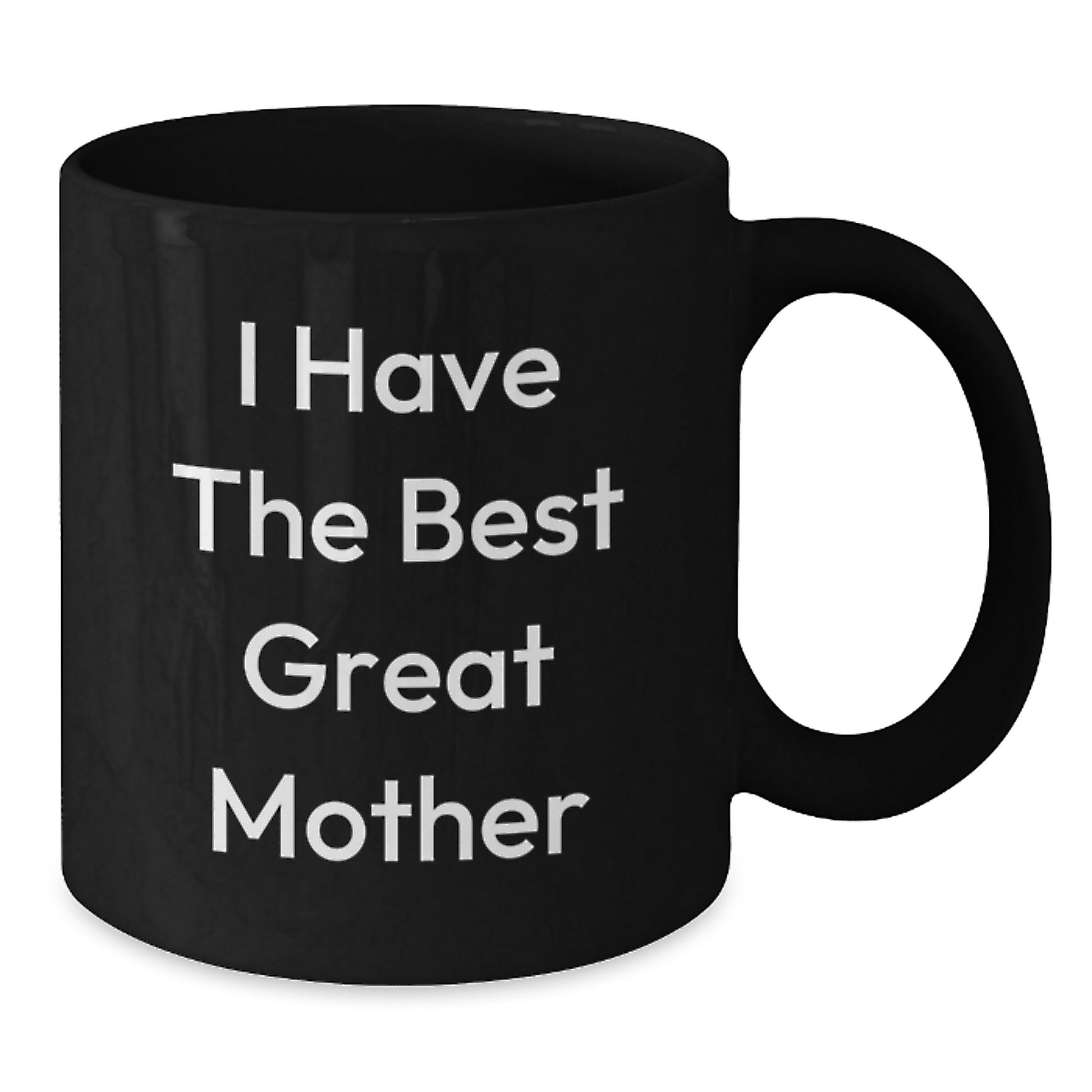 Funny 'I Have The Best Great Mother' Quote Black Coffee Mug Gifts from Family for Mom's Special Day - Additional