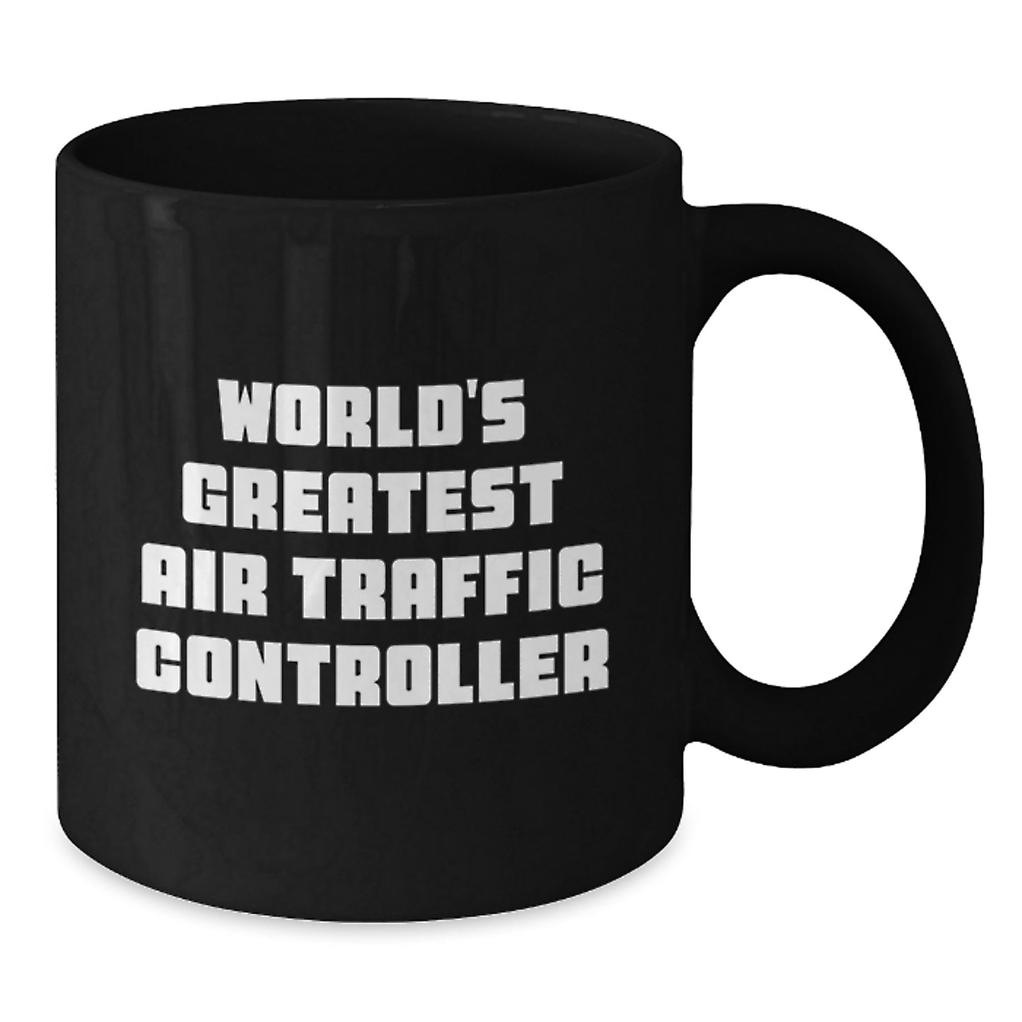 Funny Air Traffic Controller Quotes Gifts from Friends for World's Greatest Air Traffic Controller Black Coffee Mug Graduation Unique - Additional