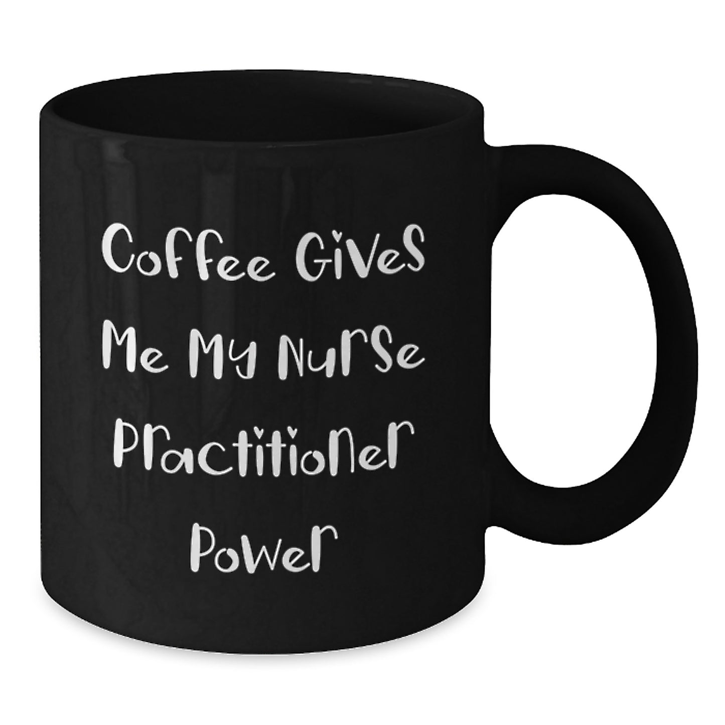 Funny Nurse Practitioner Graduation Unique Gifts from Friends and Family with Black Coffee Mug - 'Coffee Gives Me My Nurse Practitioner Power' - Additional