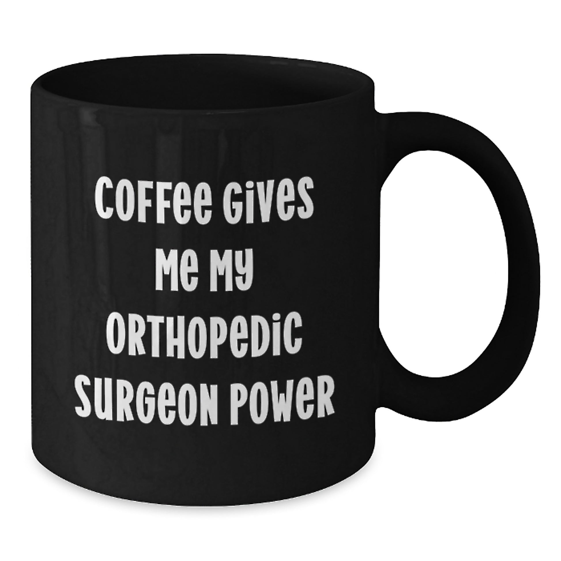 Funny Orthopedic Surgeon Gifts for Him, Black Coffee Mug, 'Coffee Gives Me My Orthopedic Surgeon Power' Quote, Graduation Unique Gifts from Friends and Family - Additional