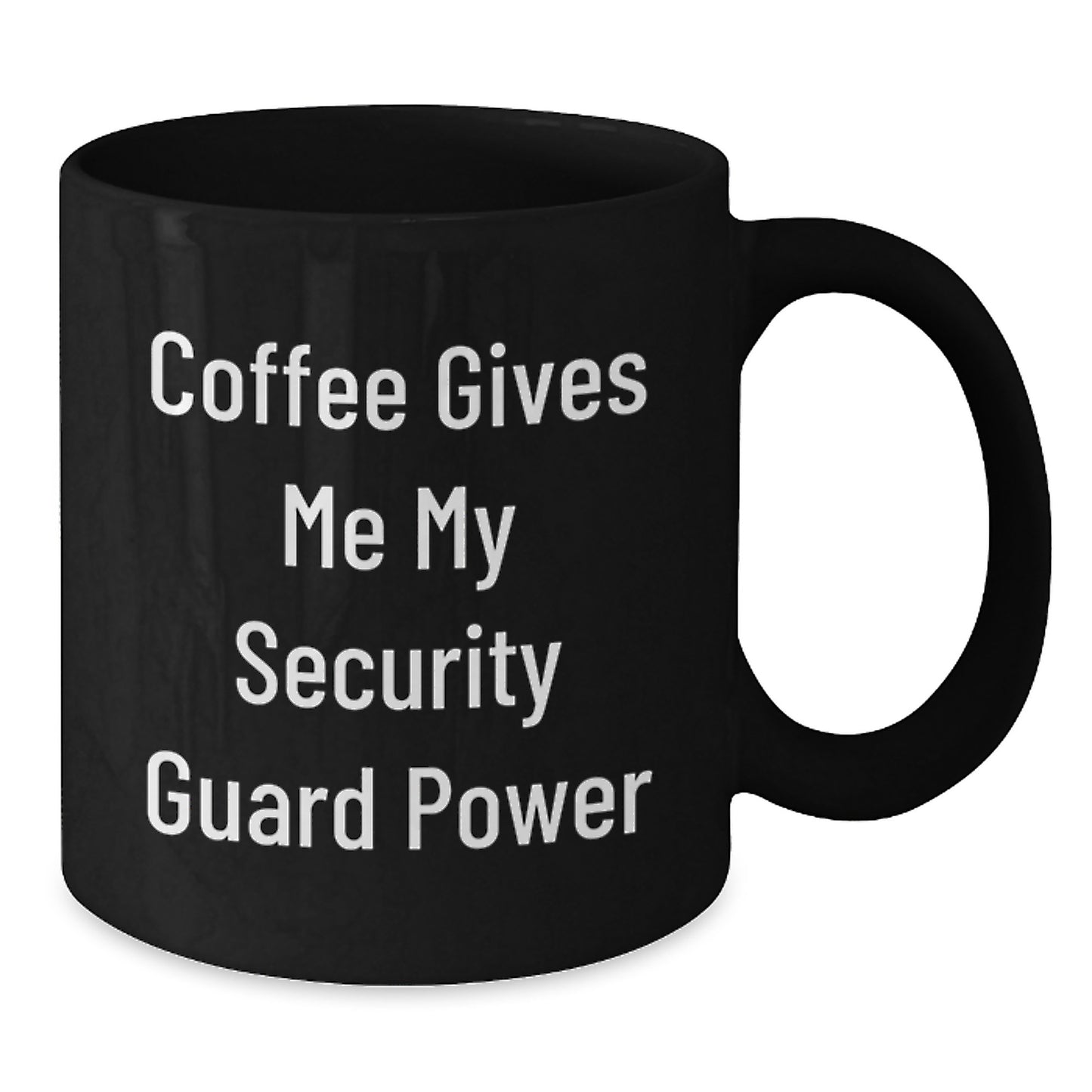 Funny Security Guard Gifts from Friends - 'Coffee Gives Me My Security Guard Power' Black Coffee Mug for Men, Women, Coworkers, Family - Additional