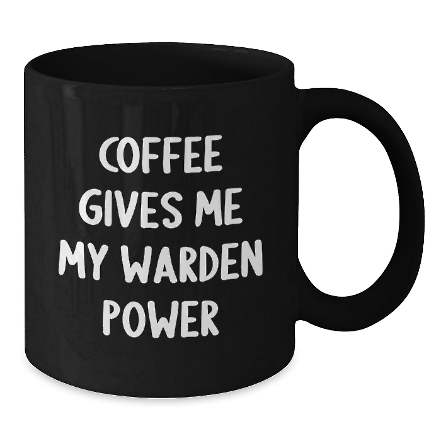 Funny Warden Gifts from Mom, Graduation Unique Gifts for Warden Lover, Black Coffee Mug with 'Coffee Gives Me My Warden Power' - Additional