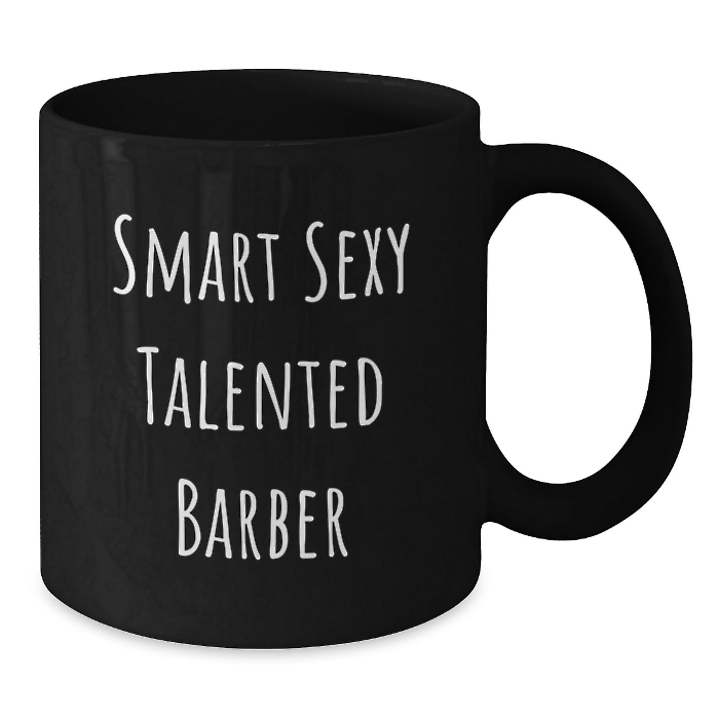 Funny Inspirational Gifts from Family to Smart Sexy Talented Barber Graduation Unique Mugs - Additional