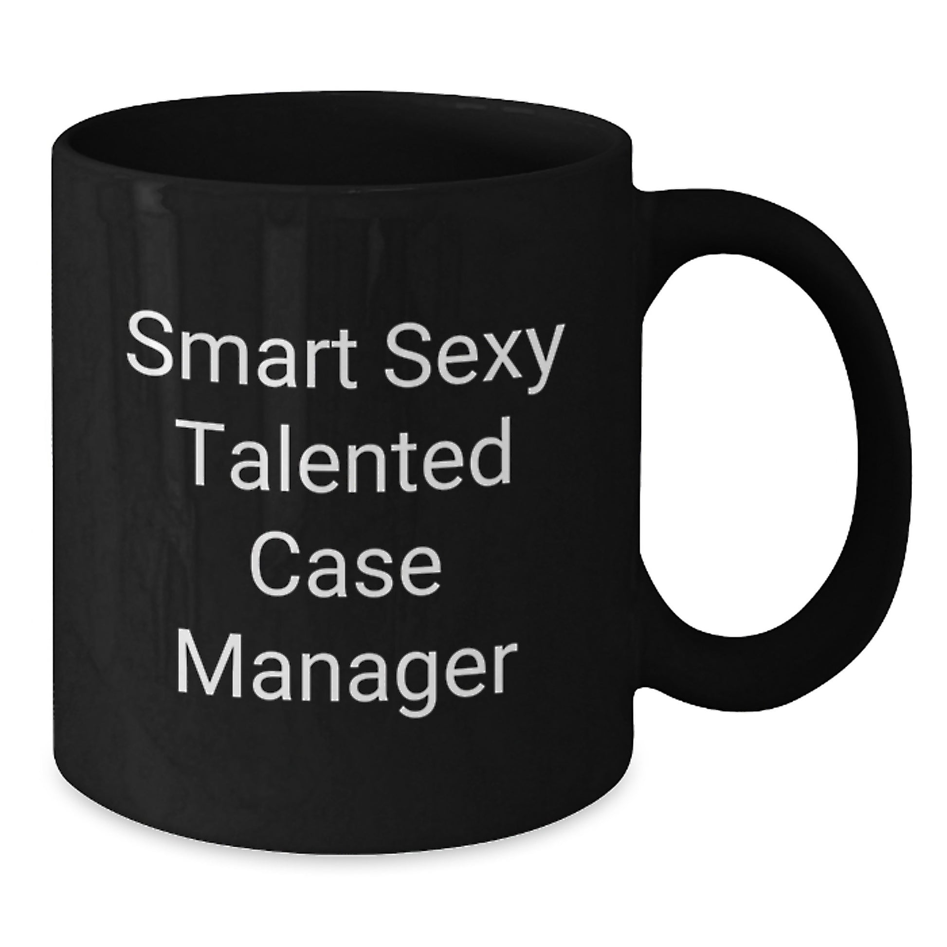 Smart Sexy Talented Case Manager Inspirational Black Coffee Mug Gifts for Case Manager Graduation Unique Gifts from Friends - Additional