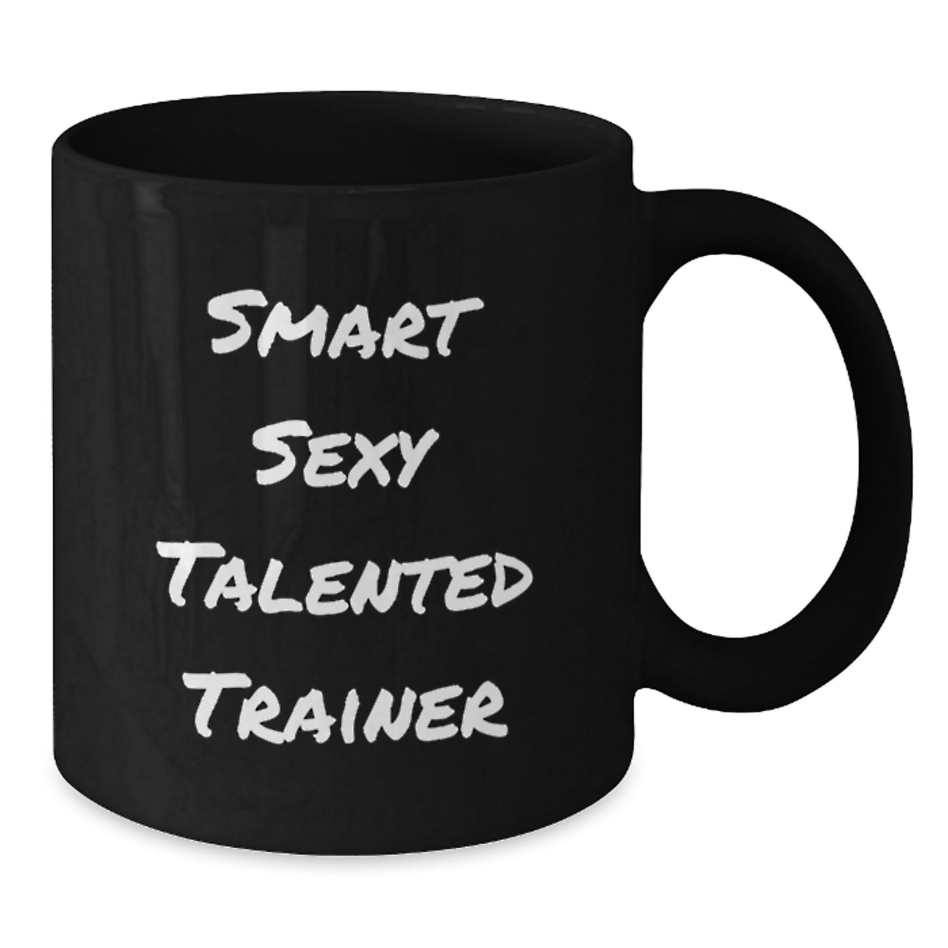 Inspirational Trainer Gifts from Family - Smart Sexy Talented Black Coffee Mug for Graduation, Cute Trainer Quote, Funny Trainer Mug, Unique Trainer Coffee Mug - Additional