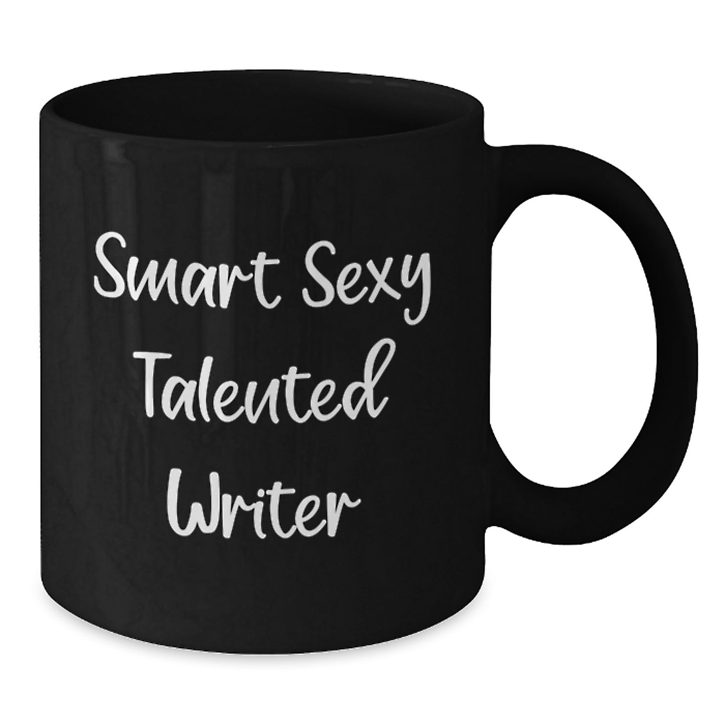 Smart Sexy Talented Writer Birthday Unique Gift Funny Quote Black Coffee Mug for Him or Her - Additional
