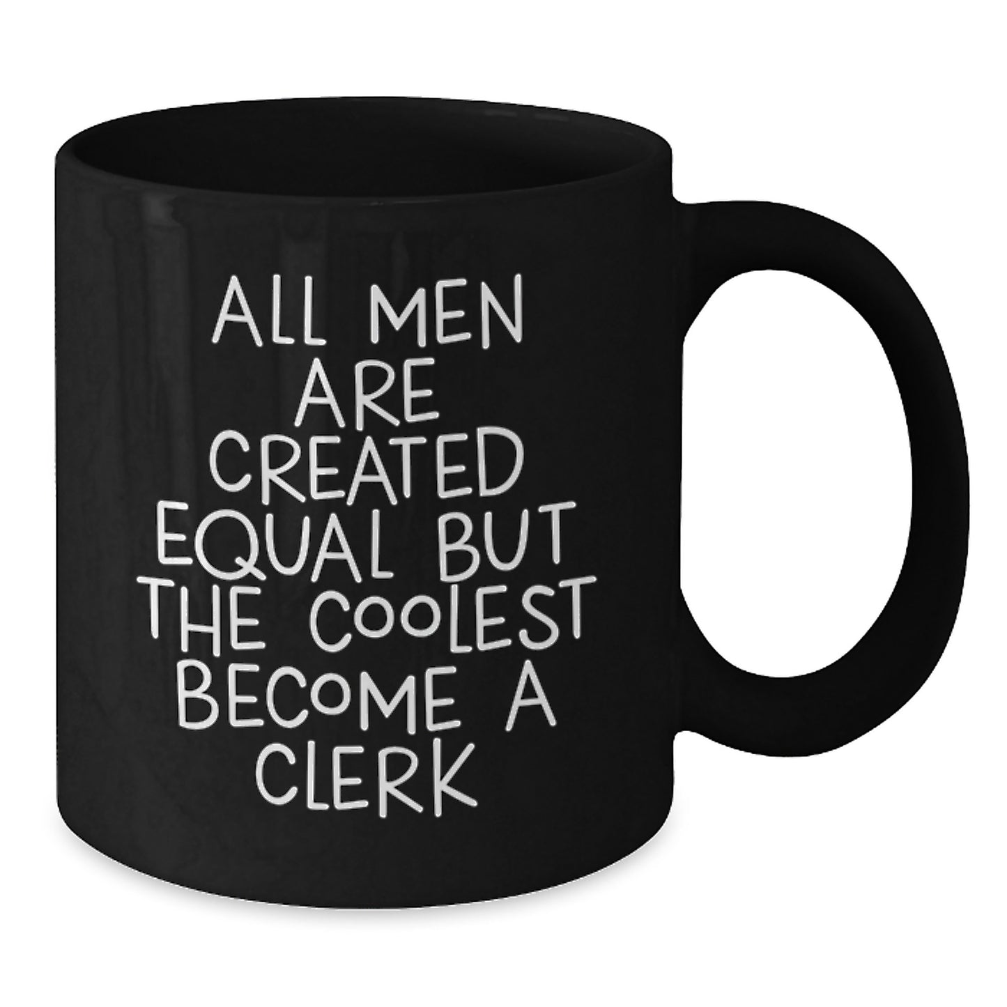 Funny Clerk Quotes Gifts for Dad from Men on Father's Day Unique Black Coffee Mug - Additional