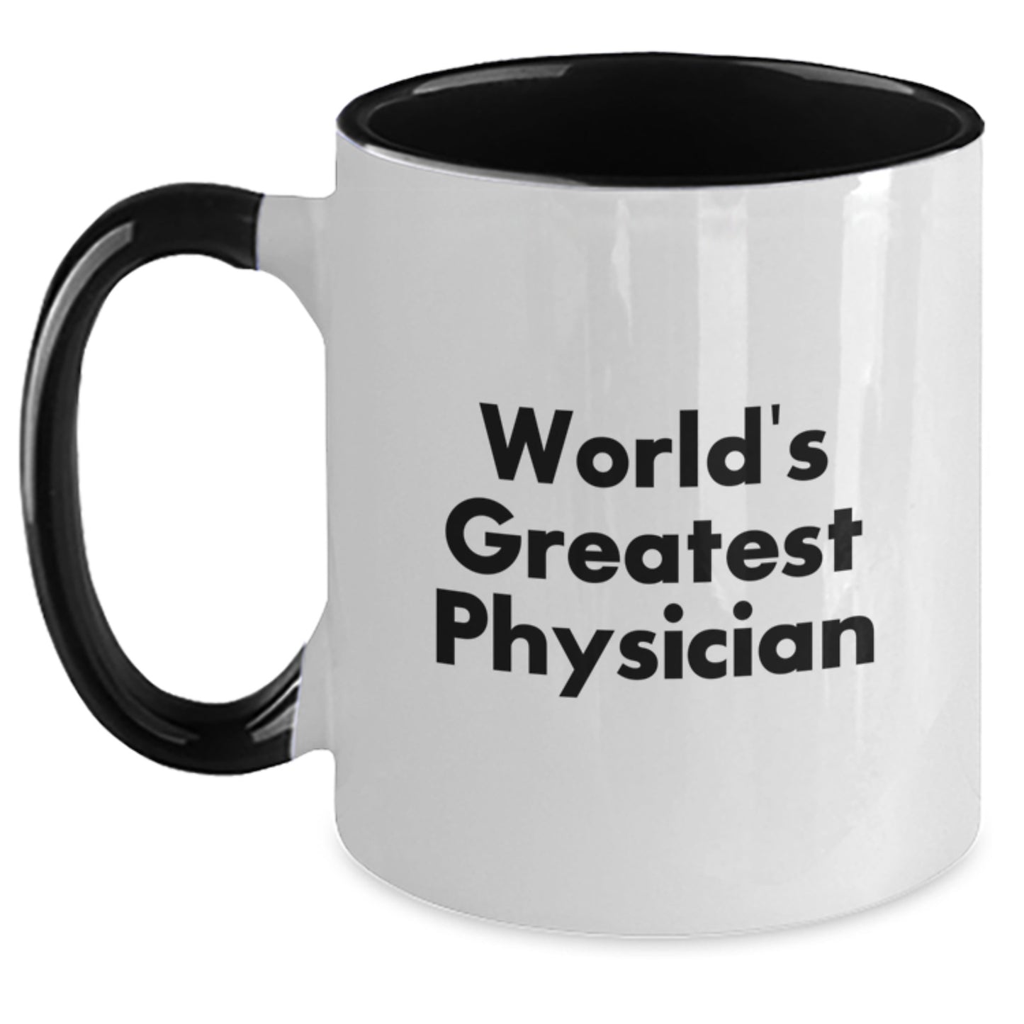 Funny Physician Quotes Two Tone Coffee Mugs, Gifts from Friends to World's Greatest Physicians on Mother's Day - Main
