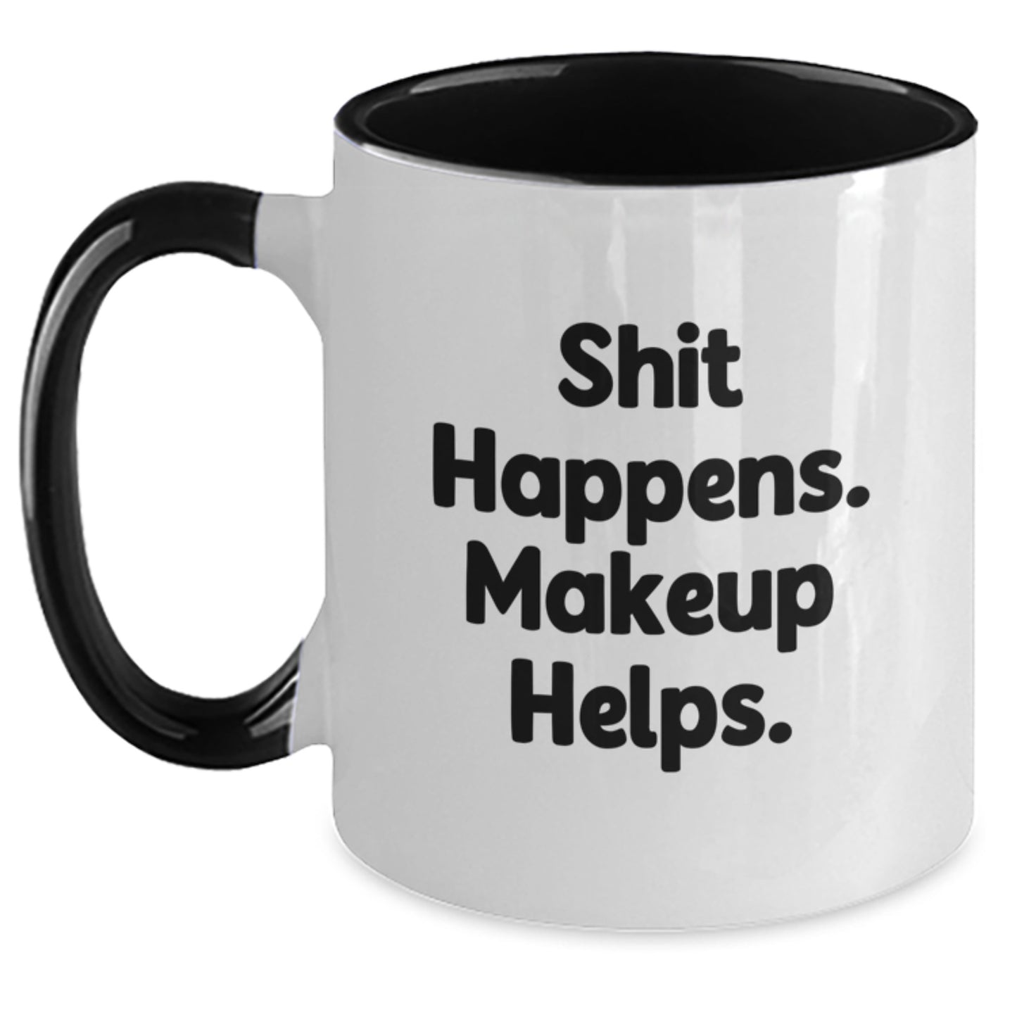 Funny Makeup Gifts for Him or Her - Shit Happens Makeup Helps Two Tone Coffee Mug for Graduation Celebration Gifts from Friends to Family - Main