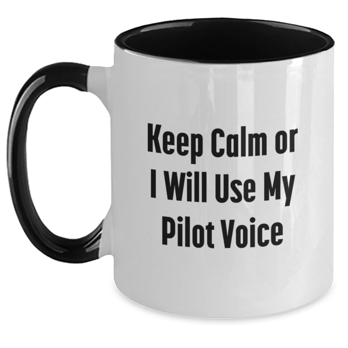 Christmas Gift for Her Keep Calm Or I Will Use My Pilot Voice Two Tone - Main