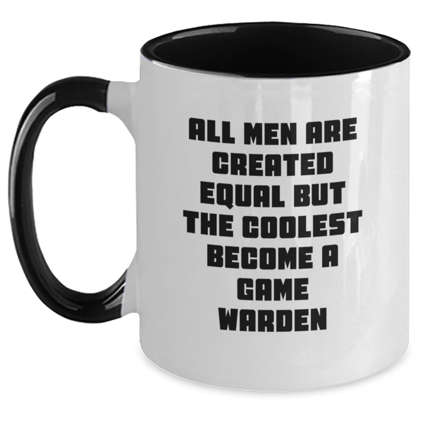 Funny Game Warden Gifts for Men - All Men Are Created Equal But The Coolest Become A Game Warden - Two Tone Coffee Mug, Gifts from Men to Game Wardens on Mother's Day - Main