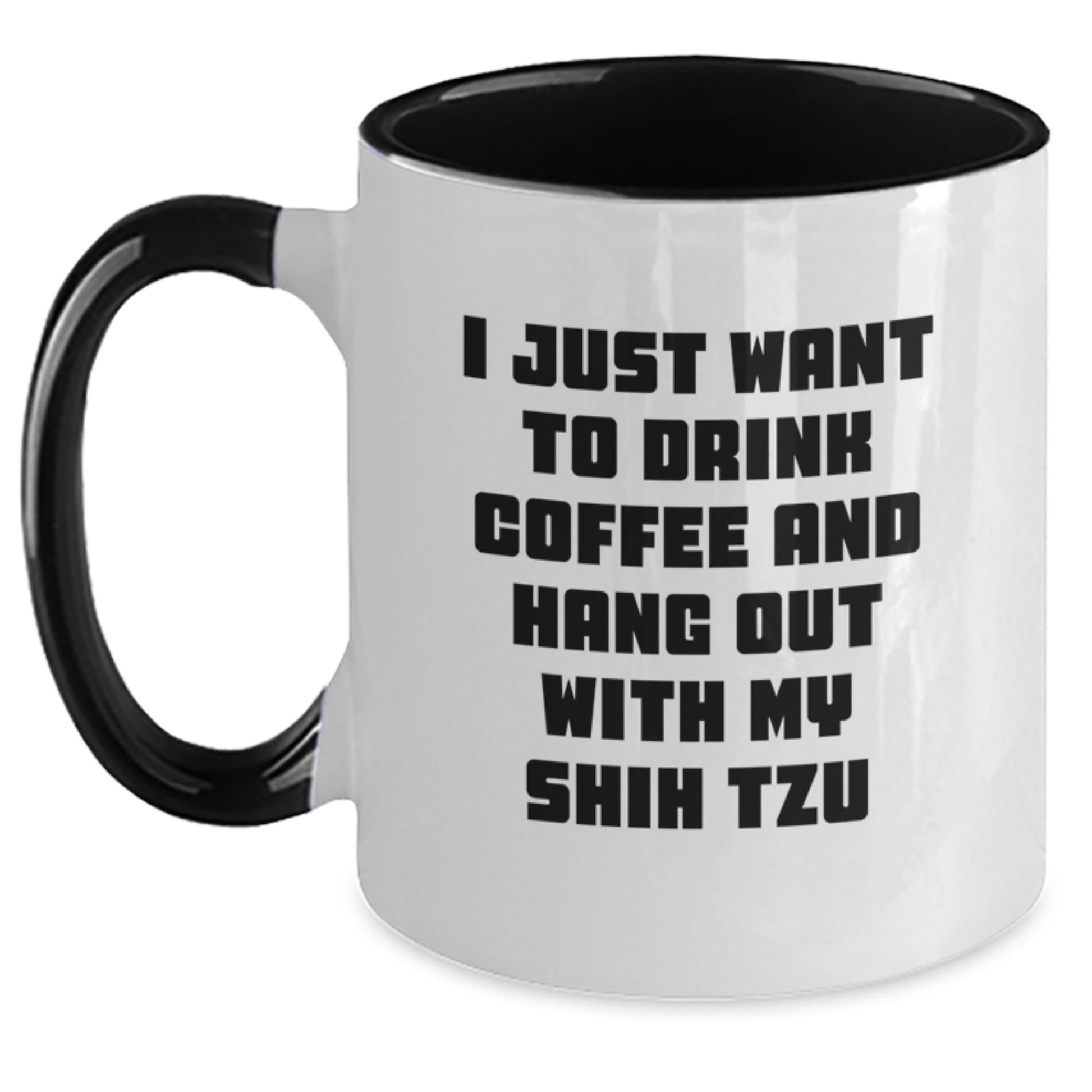 Shih Tzu Dog Lover Gifts Funny Two Tone Coffee Mug I Just Want To Drink Coffee And - Main