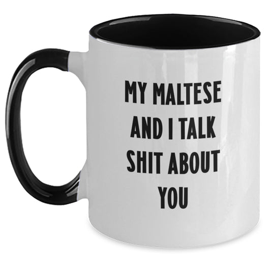 Funny Maltese Dog Gifts for Your Mom, Two Tone Coffee Mug Quote: 'My Maltese And I Talk Shit About You' - Main