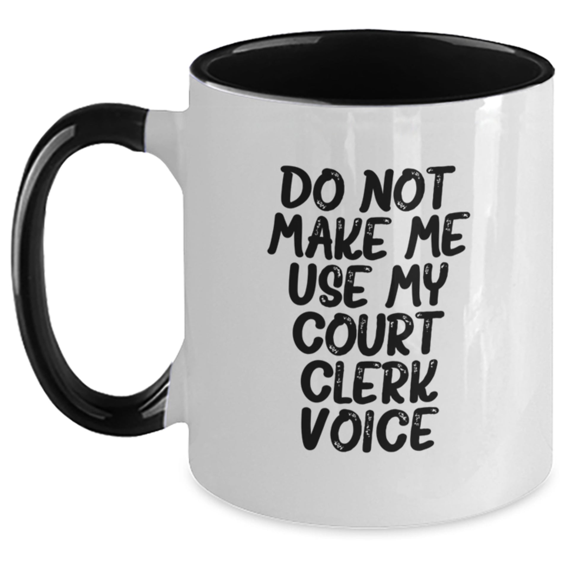 Funny Court Clerk Gifts from Friends, Court Clerk Humor, Do Not Make Me Use My Court Clerk Voice, Graduation Unique Gifts for Court Clerk, Court Clerk Two Tone Coffee Mug - Main
