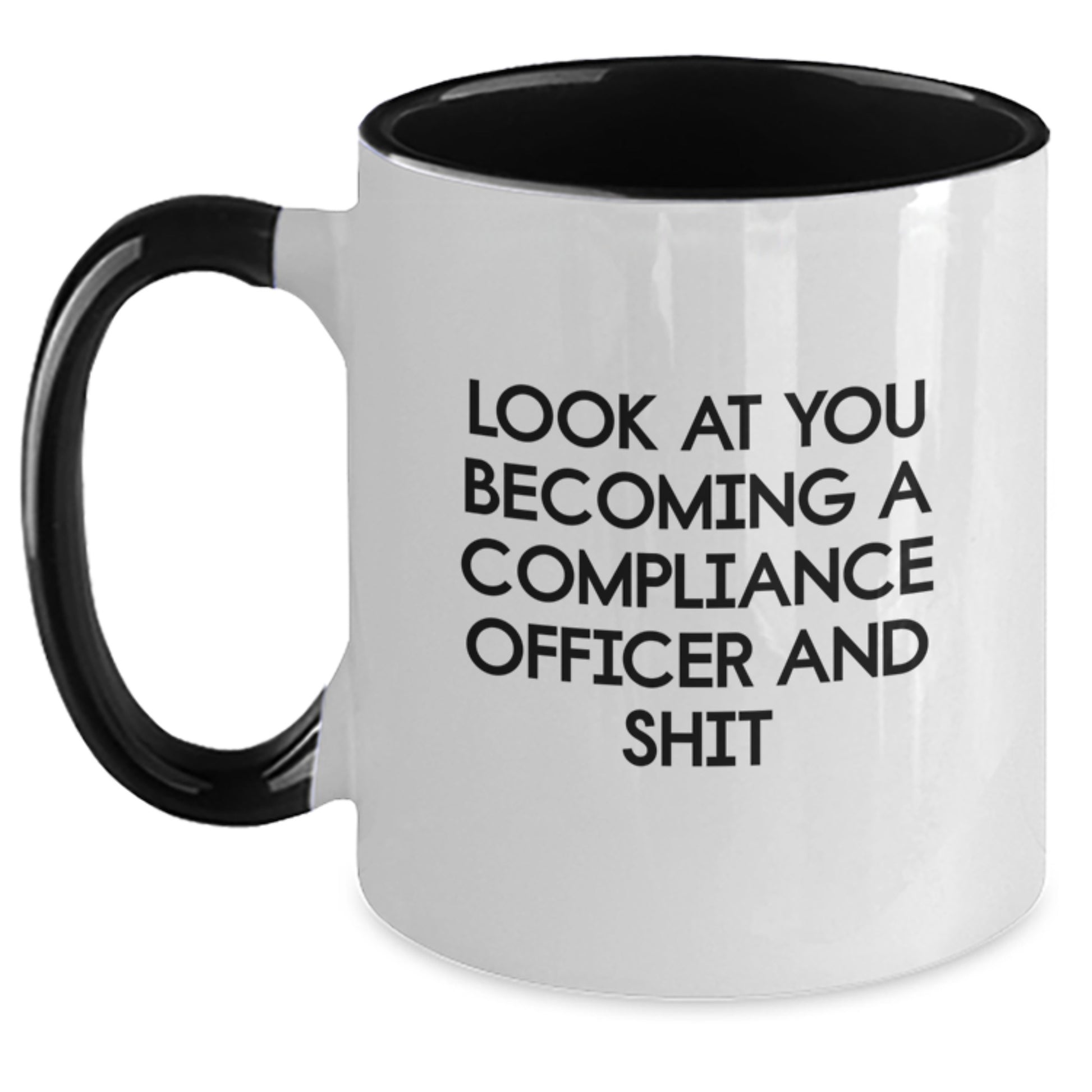 Funny Compliance Officer Graduation Gifts from Friends - Look At You Becoming A Compliance Officer And Shit Two Tone Coffee Mug - Main
