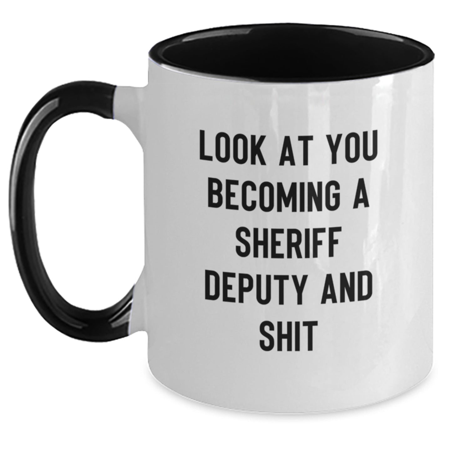 Funny Sheriff Deputy Gifts from Mom, Unique Two Tone Coffee Mug for Sheriff Deputy Love, Become Sheriff Deputy and Shit - Main