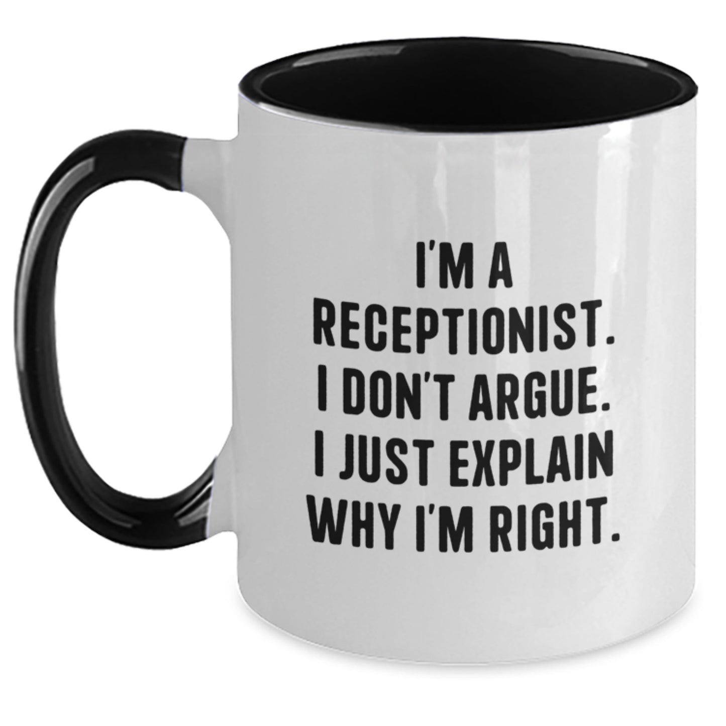 Funny Receptionist Gifts for Her - Unique Two Tone Coffee Mug from Mom - Graduation Unique Gifts for Her - I'm Right Sarcasm Mug - Main