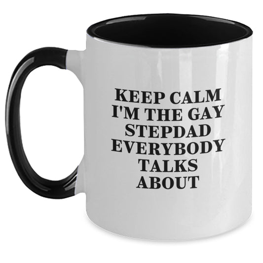 Funny Stepdad Gifts from Men, Women, or Friends - Valentine's Unique Gifts for Stepdads, Two Tone Coffee Mug with Quote 'Keep Calm I'm The Gay Stepdad Everybody Talks About' - Main