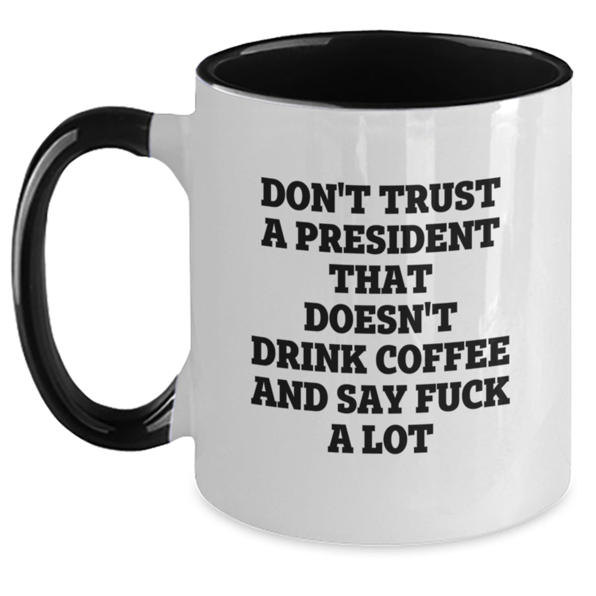 Funny President Coffee Mug Gifts from Men for President on Mother's Day - Don't Trust a President without Coffee and Bad Language - Main