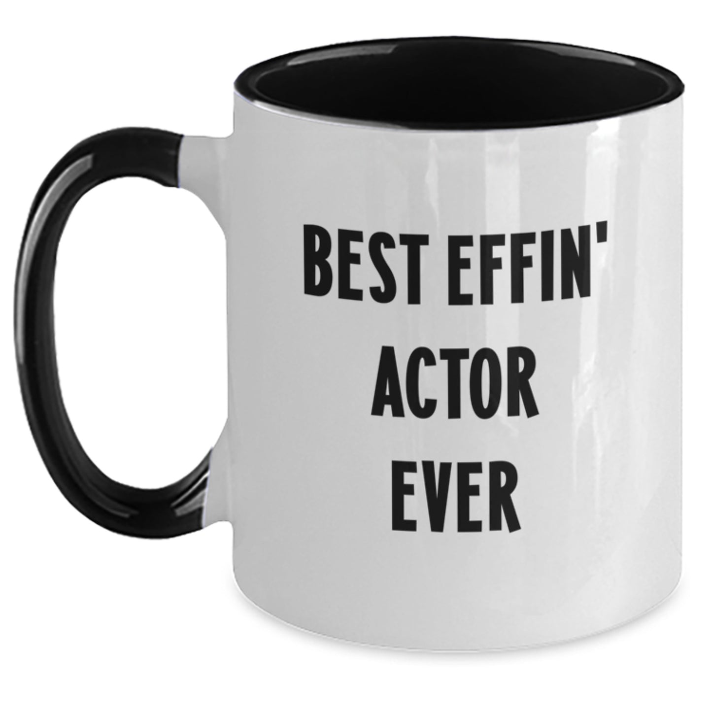 Funny Actor Gifts from Friends Unique Graduation Unique Gifts for Actor Men with Best Effin Actor Ever Quote Two Tone Coffee Mug - 11oz Ceramic - Main