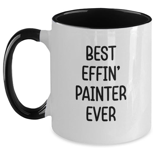 Funny Best Effin' Painter Ever Two Tone Coffee Mug Gifts for Painter Men Graduation Unique Gifts from Family Friends - Main