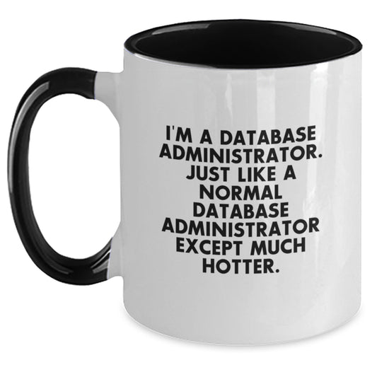 Funny Database Administrator Gifts - Mother's Day Unique Gifts from Family to Database Administrator - Two Tone Coffee Mug - Main