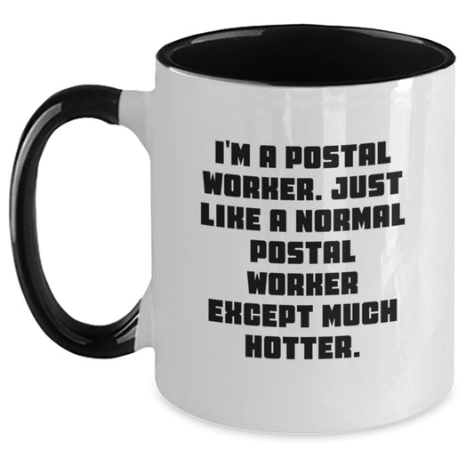 Funny Postal Worker Gifts for Mom - 'I'm A Postal Worker' Humorous Two Tone Coffee Mug Perfect for Mother's Day - Main