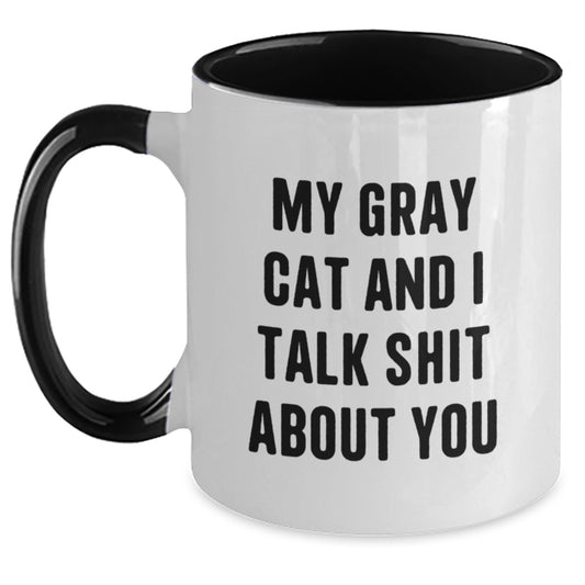 Funny Gray Cat Gifts from Friends to Dad on Father's Day Two Tone Coffee Mug - My Gray Cat And I Talk Shit About You Quote - Main
