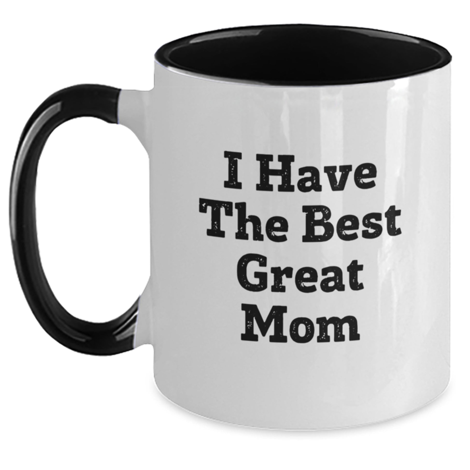 Funny Mom Gifts from Men to Great Mom on Father's Day Unique Two Tone Coffee Mugs with I Have The Best Great Mom Quote - Main