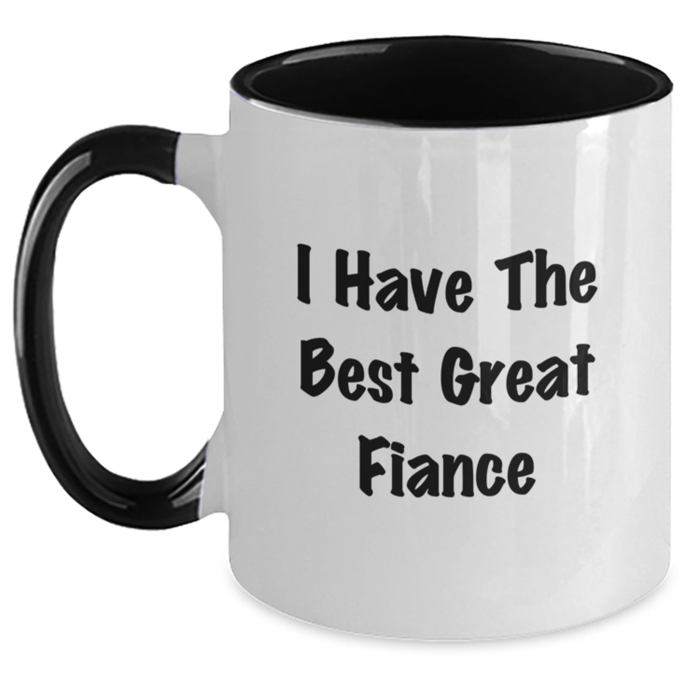 Funny Fiance Gifts from Men, Unique Two Tone Coffee Mug for Graduation Day, I Have The Best Great Fiance Quote - Main