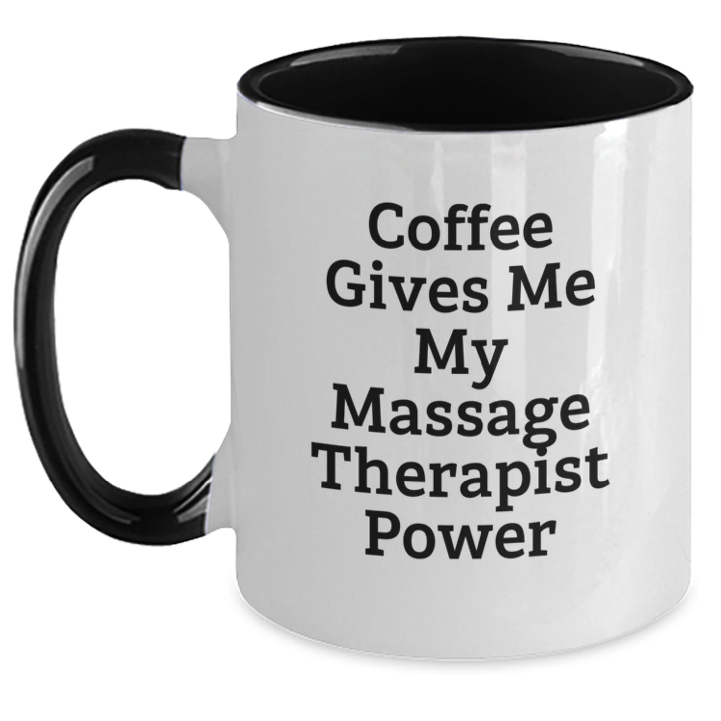 Funny Massage Therapist Gifts from Friends for Graduation Unique Two Tone Coffee Mugs - Coffee Gives Me My Massage Therapist Power - Main