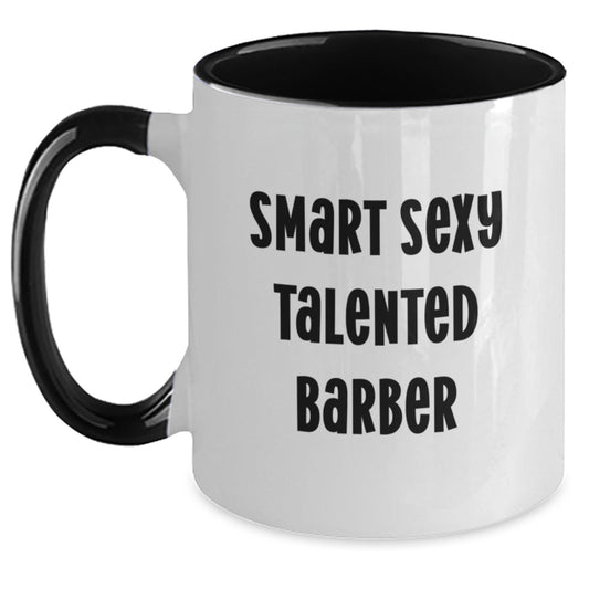 Funny Gift for Smart Sexy Talented Barber Friends from Men - Two Tone Coffee Mug for Graduation Unique Gifts - Main