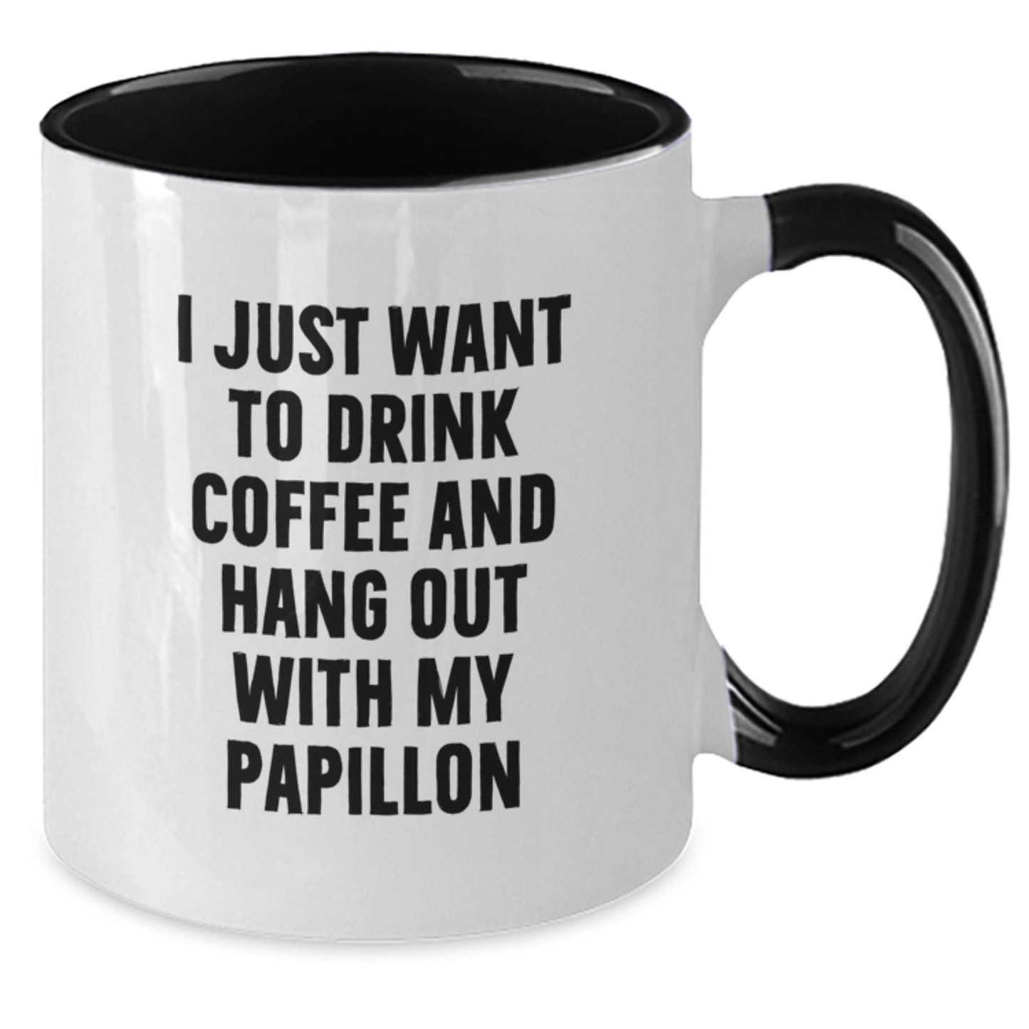 Funny Papillon Dog Lover Gifts from Women for Men Two Tone Coffee Mug I Just Want To Drink Coffee And Hang Out With My Papillon Valentine's Unique - Additional