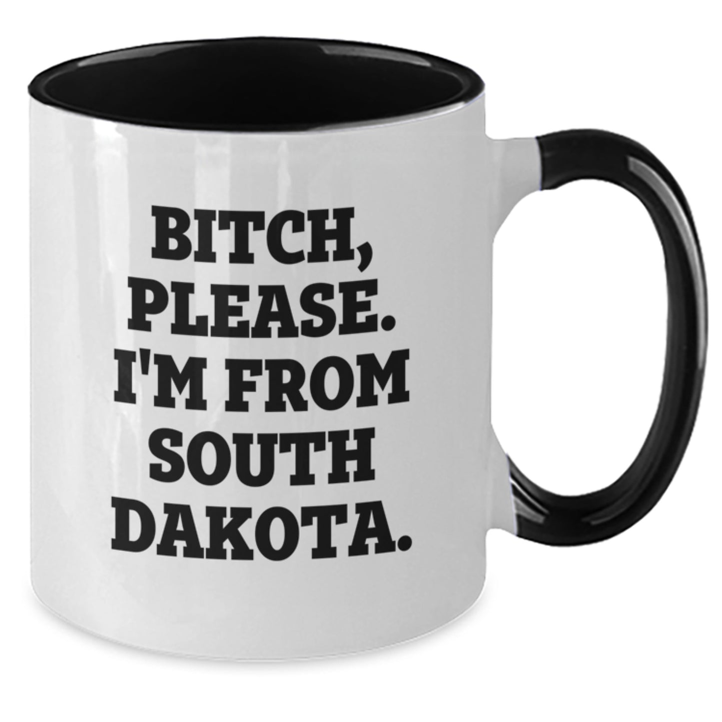 Funny South Dakota Gifts from Friends and Family - Two Tone Coffee Mug, B-tch Please I'm From South Dakota, Birthday Unique Gifts - Additional