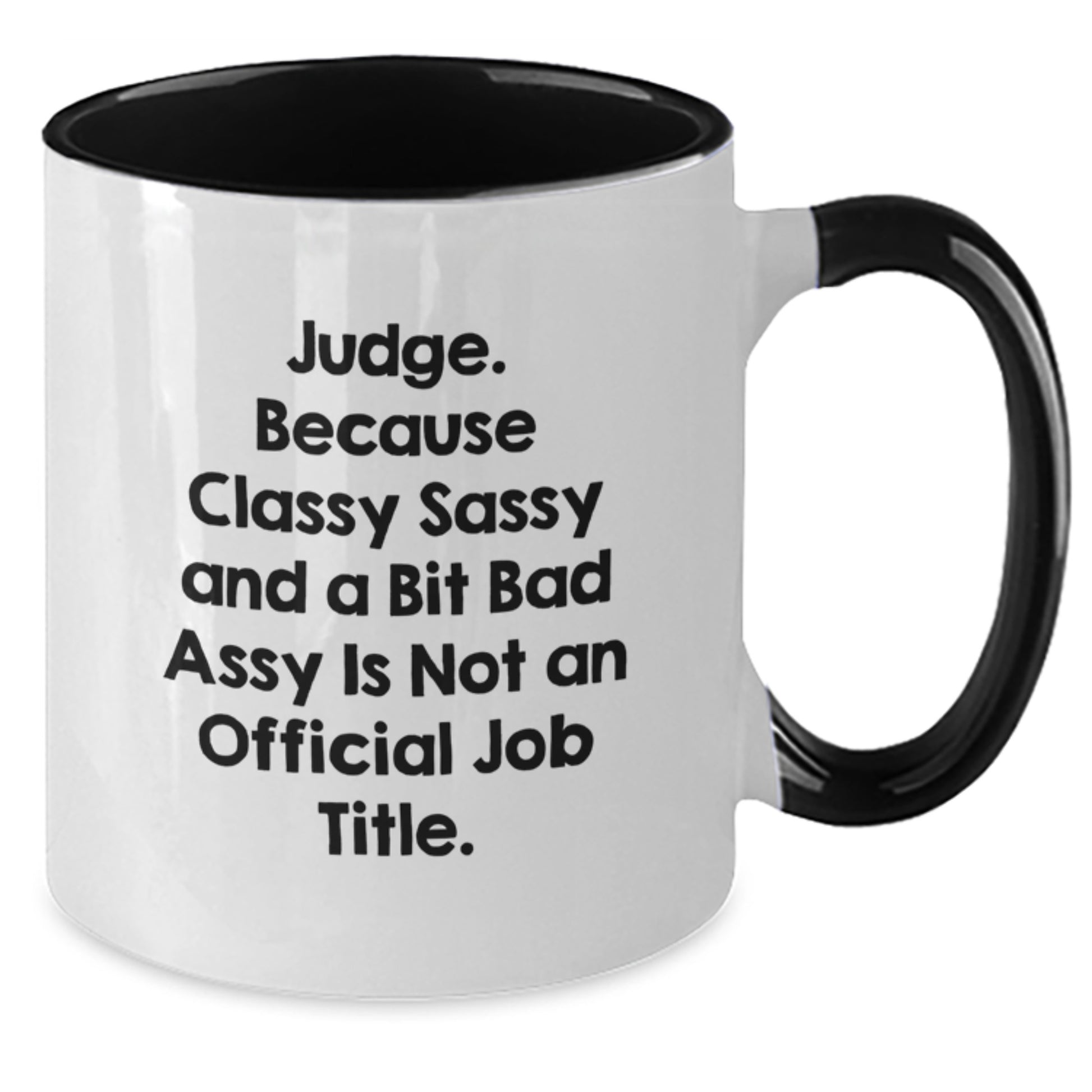 Funny Judge Gifts for Friends, Unique Mother's Day Present Ideas from Men, Classy Sassy Judge Two Tone Coffee Mugs with Inspirational Quote - Additional