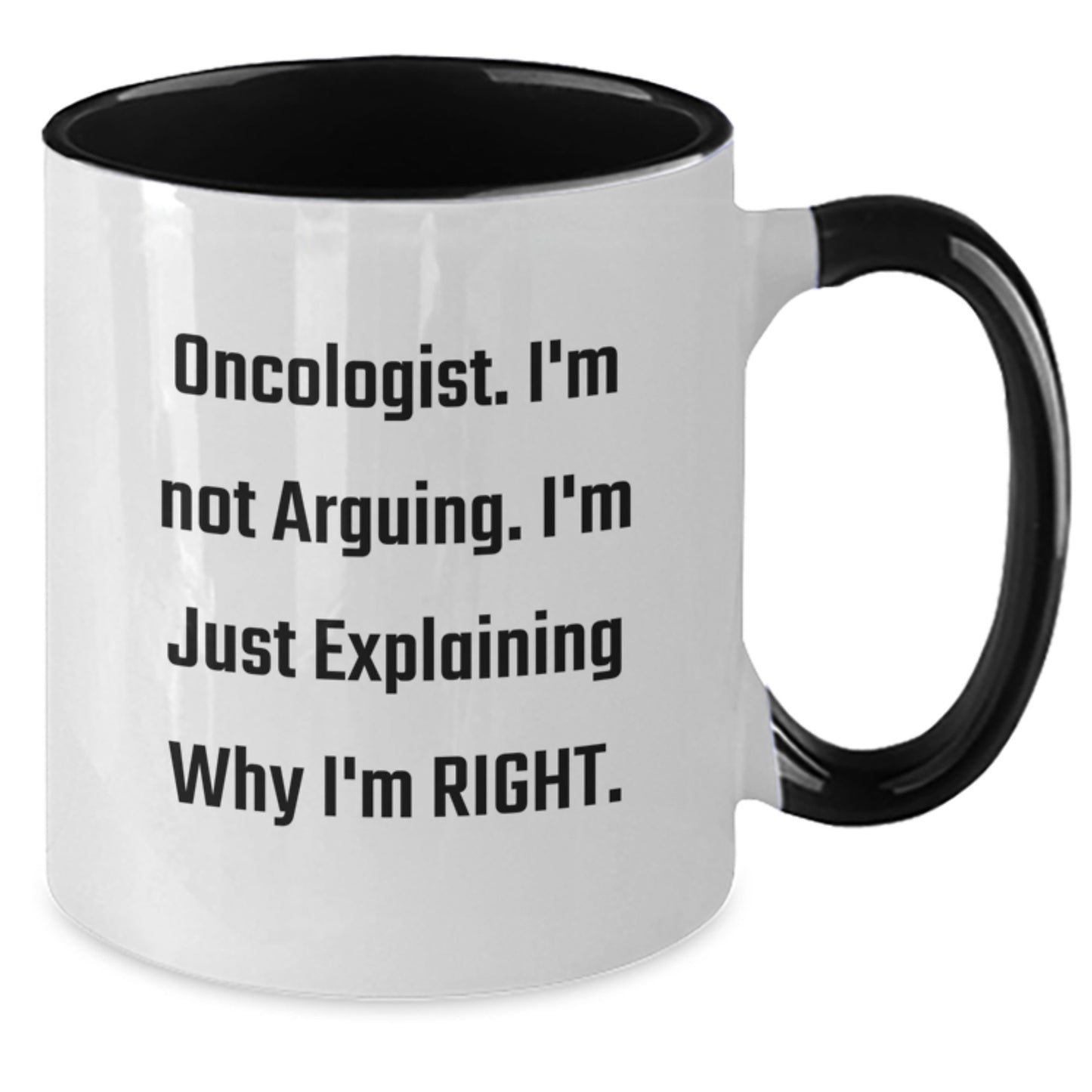Funny Oncologist Quotes Gifts from Friends for Men and Women - Two Tone Coffee Mug - Additional
