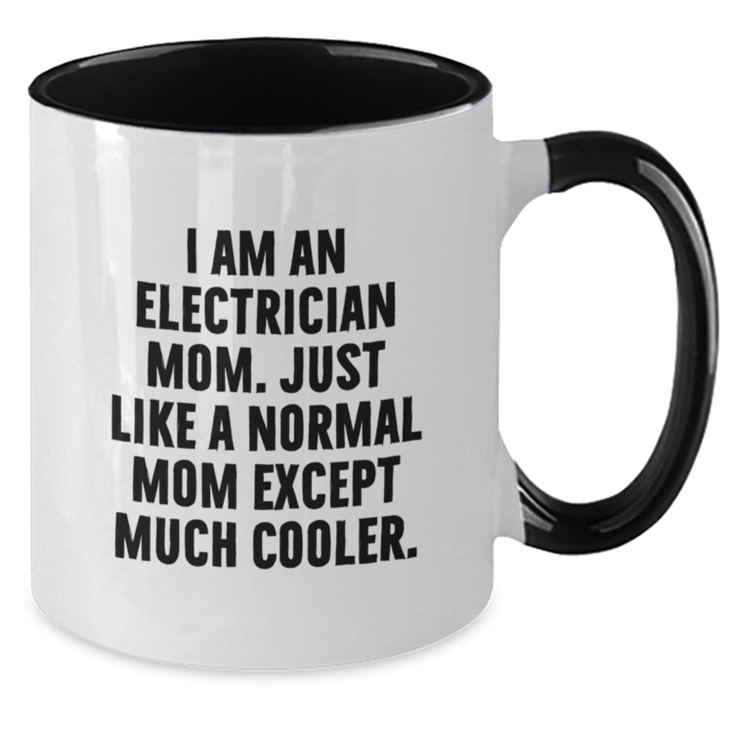 Funny Electrician Mom Gifts from Friends for Graduation Unique Two Tone Coffee Mugs with I Am An Electrician Mom Quote - Additional
