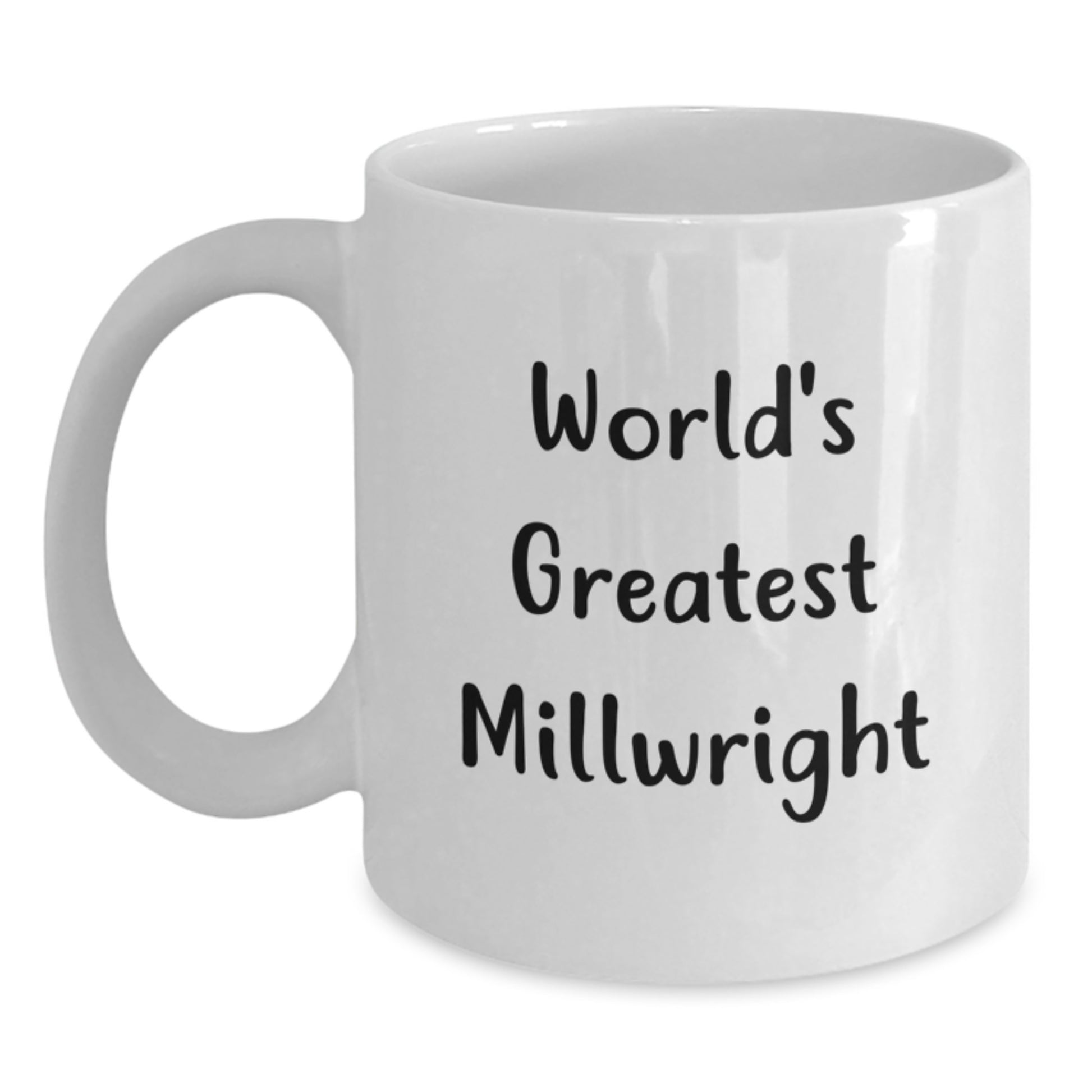Funny Millwright Gifts, Unique White Coffee Mug for Millwright Dad, 'World's Greatest Millwright' Quote, Father's Day Unique Gifts from Men to Millwright - Main