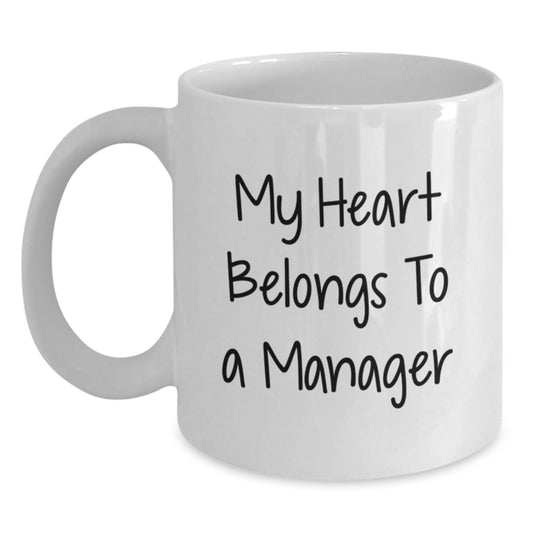 Funny Inspirational Manager Gifts from Friends for Graduation Unique White Coffee Mug My Heart Belongs To A Manager - Main