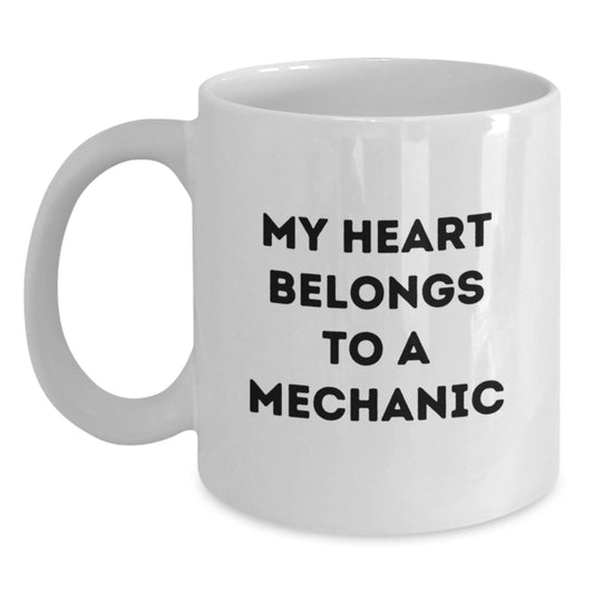 Funny Mechanic Gifts from Friends, White Coffee Mug for Graduation Unique Gifts, 'My Heart Belongs To A Mechanic' Quote - Main