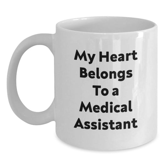 Funny Medical Assistant Gifts from Friends for Medical Assistant Graduation Unique White Coffee Mugs, 'My Heart Belongs To A Medical Assistant' - Main