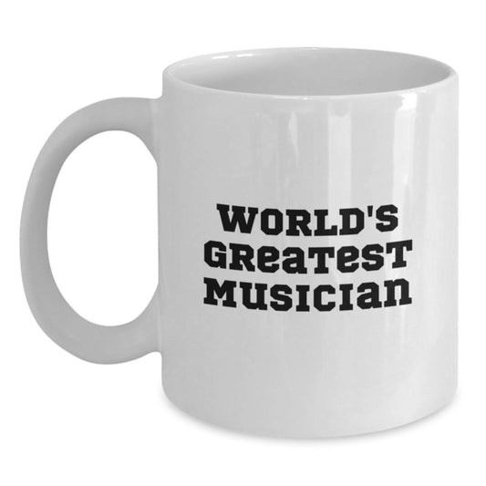 Funny Musician Gifts for Musician Friends from Family, White Coffee Mug with Inspirational Quote 'World's Greatest Musician', Unique Graduation Gifts for Musician Men - Main