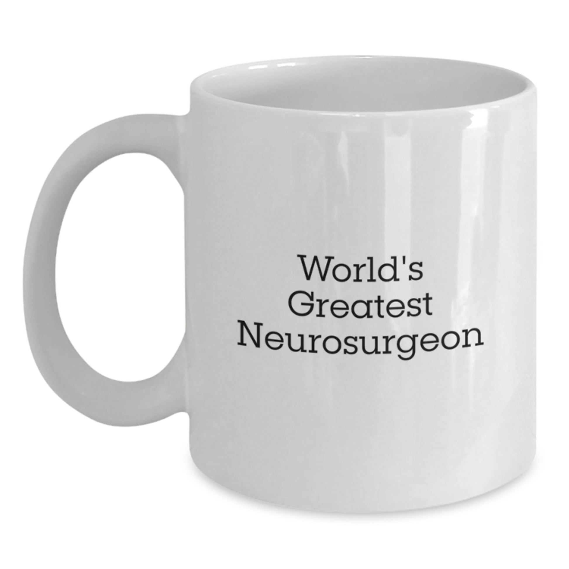 Funny World's Greatest Neurosurgeon Quote Gifts from Men to Father's Day Unique Gifts for Neurosurgeon White Coffee Mugs - Main