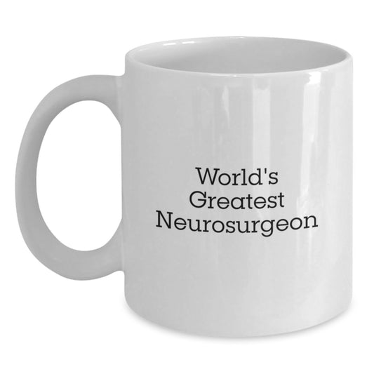 Funny World's Greatest Neurosurgeon Quote Gifts from Men to Father's Day Unique Gifts for Neurosurgeon White Coffee Mugs - Main
